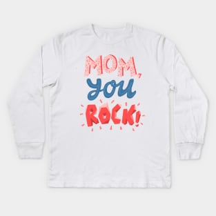 Mom, you rock! Kids Long Sleeve T-Shirt